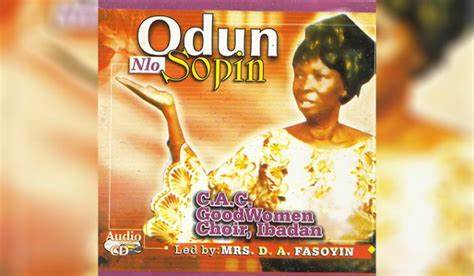 The Audio CD cover of "Odun Lo Sopin" led by Mrs. Deborah Fasoyin with the CAC Goodwomen Association in 1973 
[Photo Credit: Google]